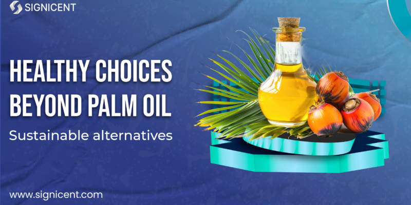 Healthy Choices Beyond Palm Oil